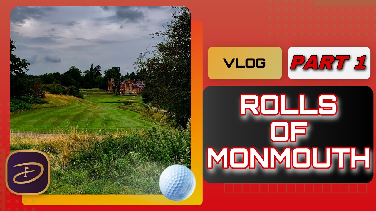 THE ROLLS OF MONMOUTH - COURSE VLOG - PART 1