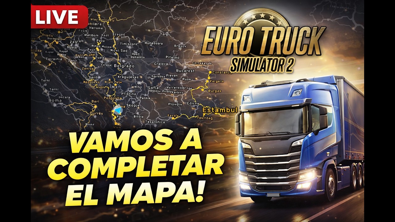 ¡Vamos a completar el mapa juntos! ETS2 LIVE