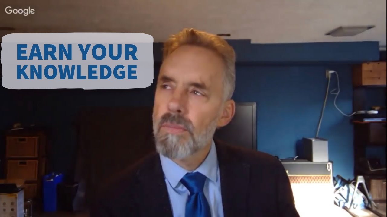 Jordan Peterson | Earning Your Knowledge