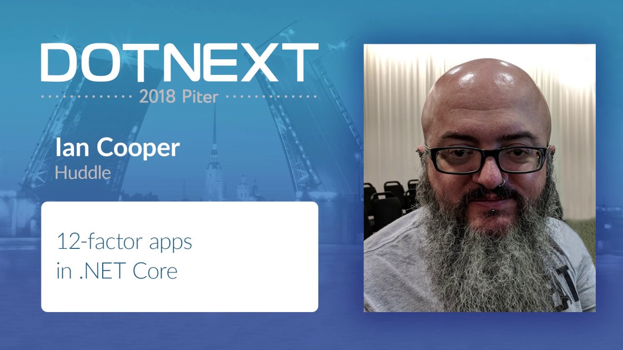 Ian Cooper &mdash; 12-factor apps in .NET Core