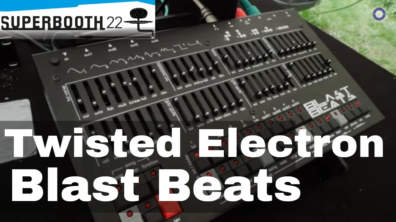 SUPERBOOTH 2022  - Twisted Electron - Blast Beats