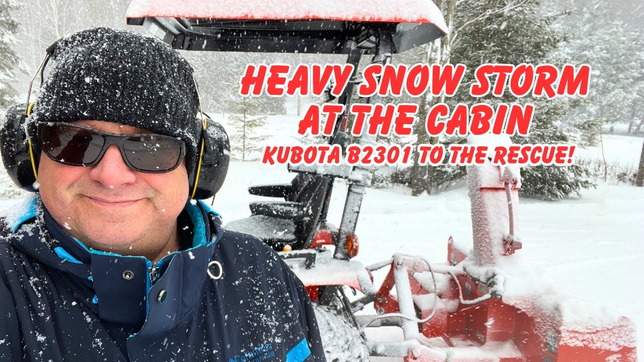 Heavy Snow Storm at the Cabin! Snow Storm VS Kubota B2301!