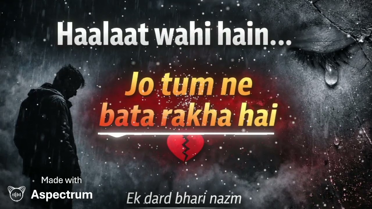 👉 Hal Wahi Hai… Jo Tum Ne Bata Rakha Hai 💔 | Ek Aisi Nazm Jo Rula De