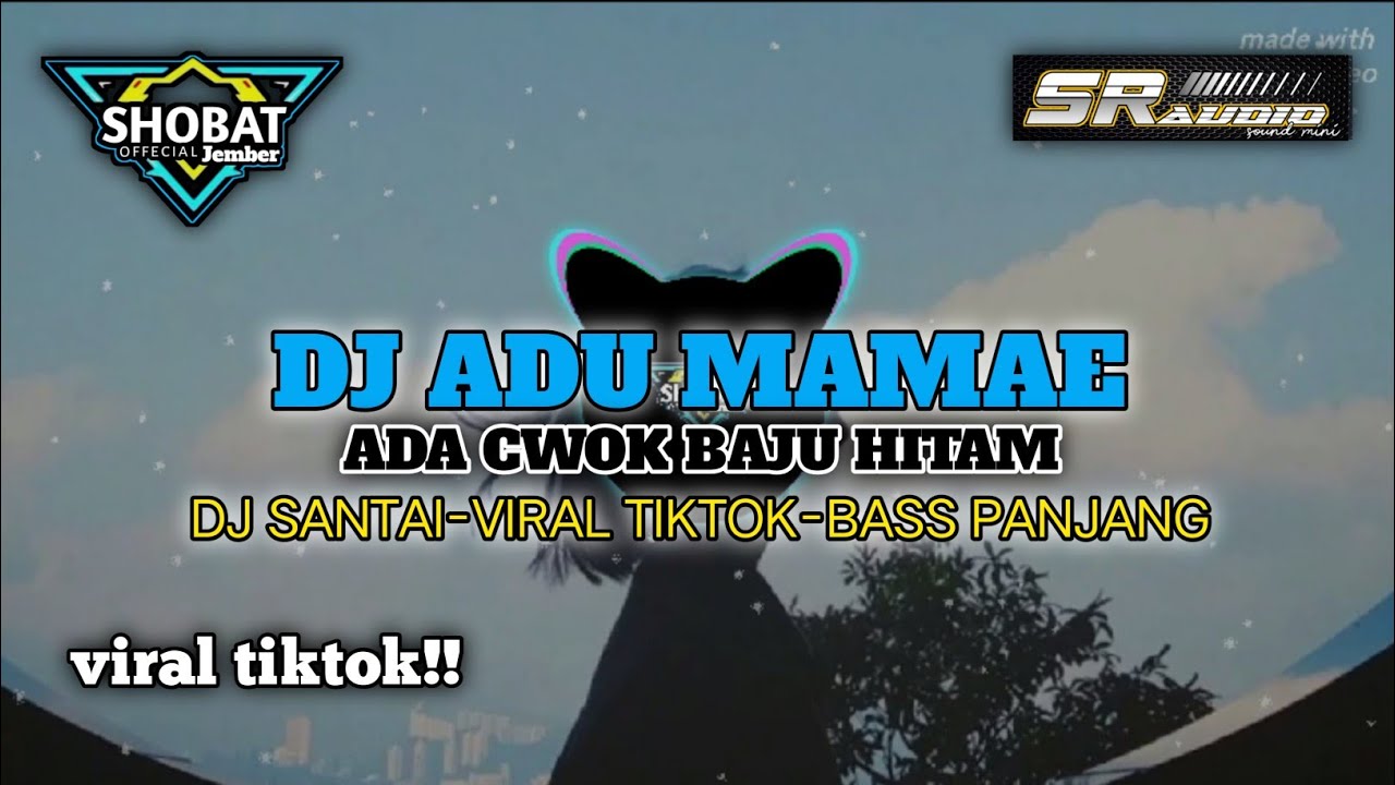 DJ ADU MAMAE ADA CWOK BAJU HITAM ||DJ SHOBAToffecial|| cocok untuk bersantai 
