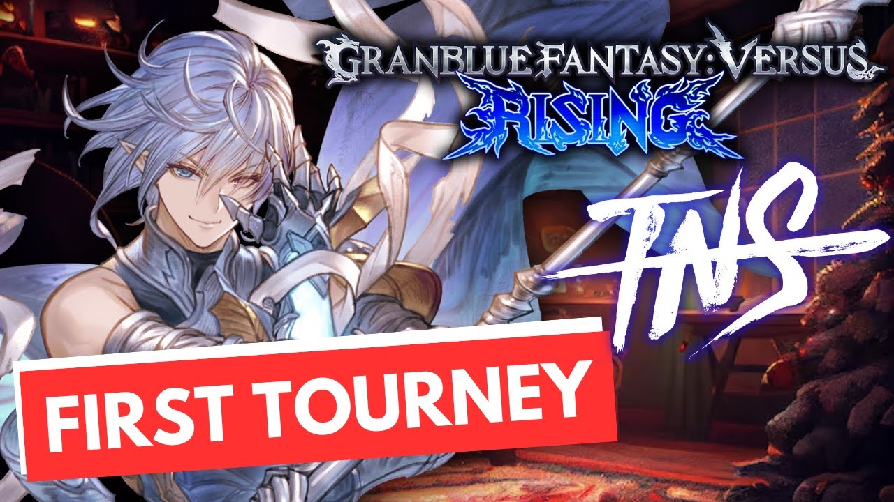 FIRST TNS TOURNEY GBVSR Granblue Rising Top 8