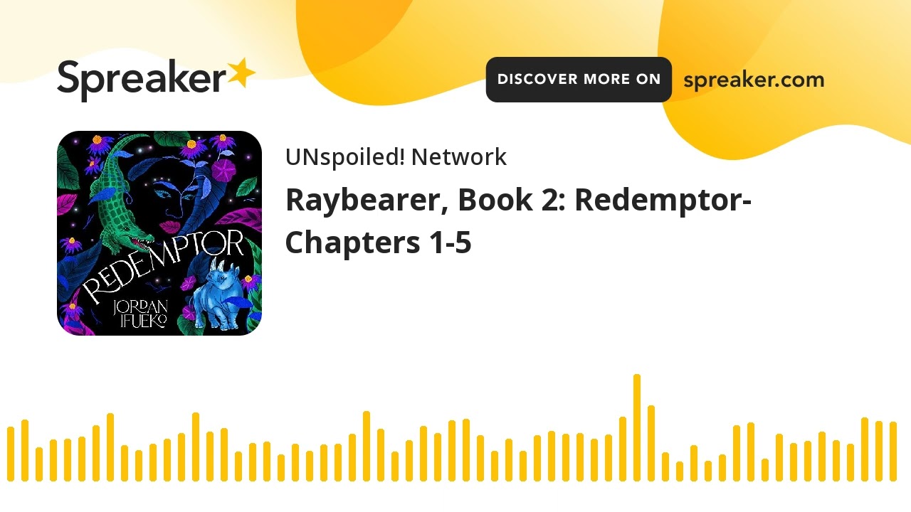Raybearer, Book 2: Redemptor- Chapters 1-5