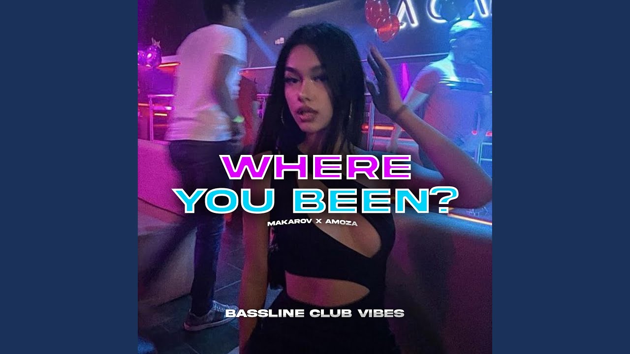 Where You Been? (feat. Amoza & Makarov)