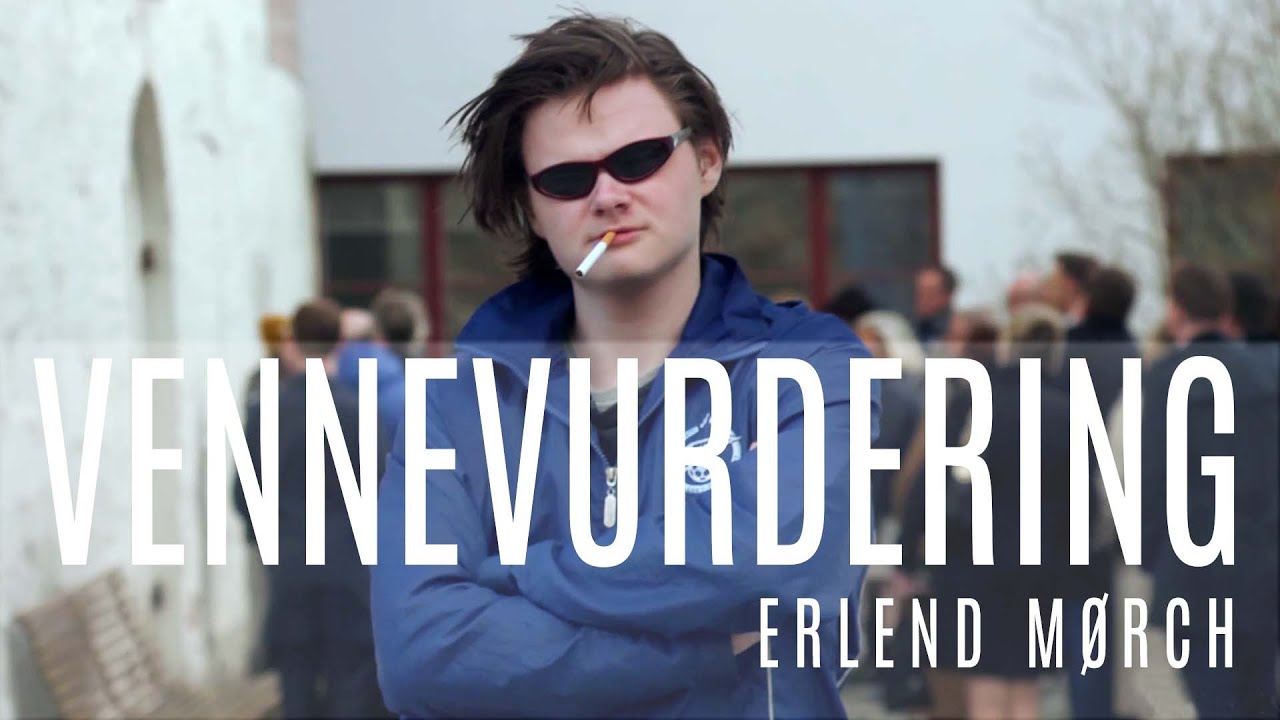 Erlend Mørch – Vennevurdering