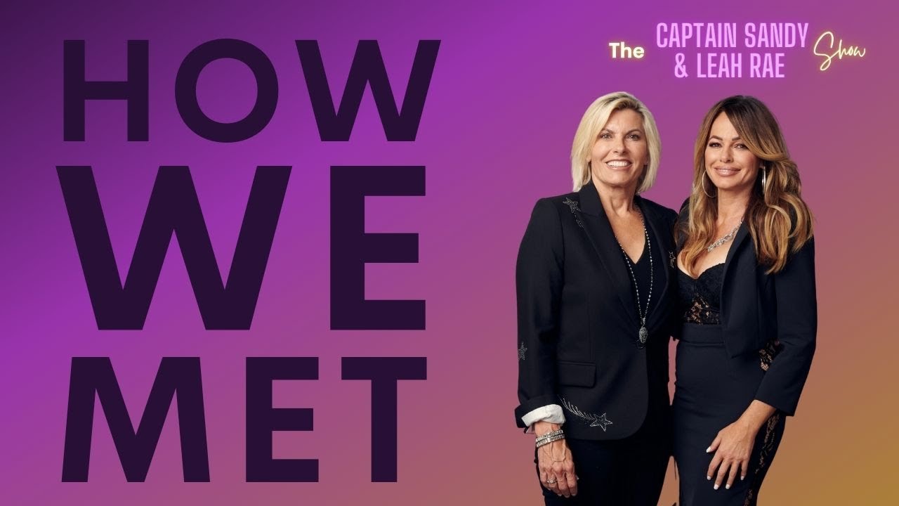 Our Story & How We Met | Captain Sandy and Leah Rae Show Episode #1
