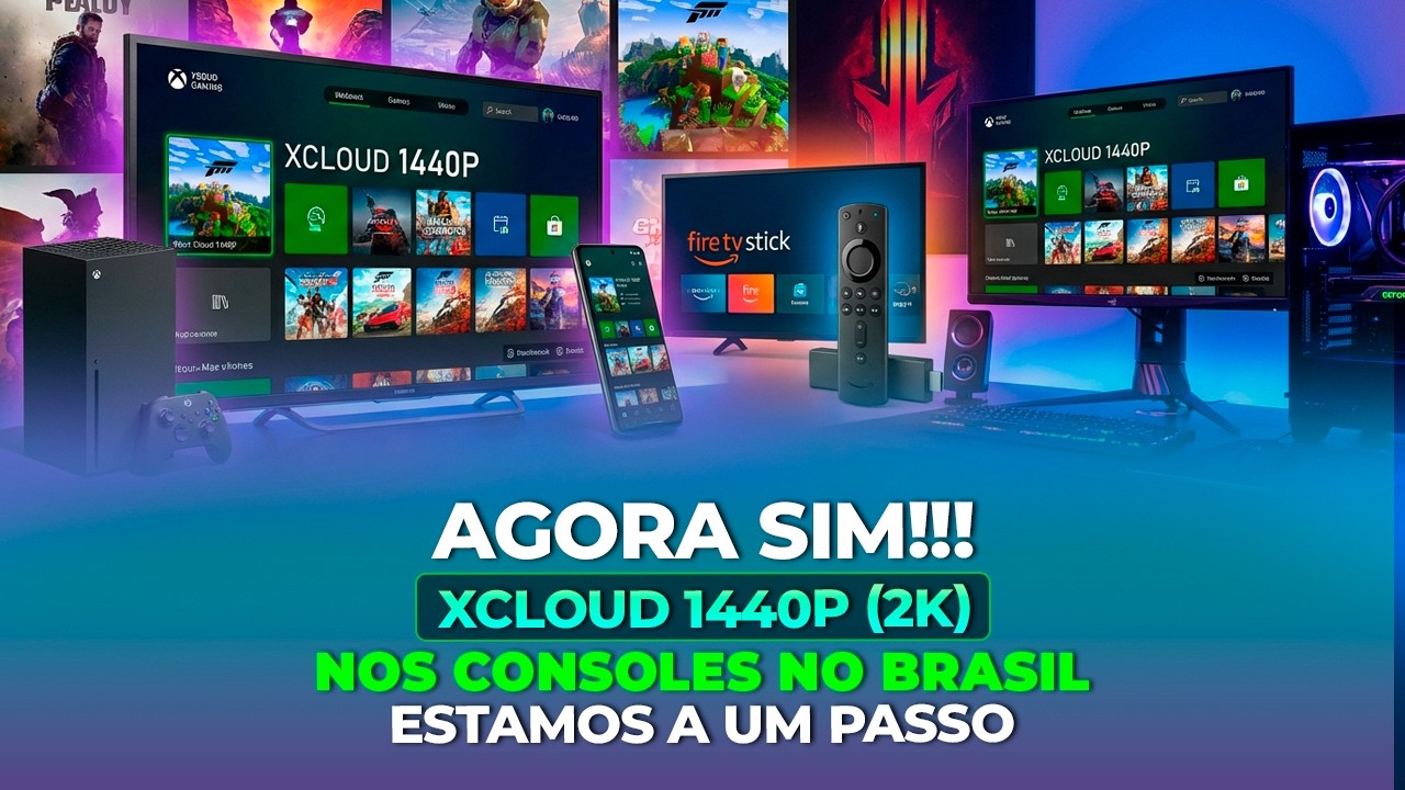 AGORA SIM!!! XCLOUD 1440P (2K) NOS CONSOLES NO BRASIL – ESTAMOS A UM PASSO, SENSACIONAL!