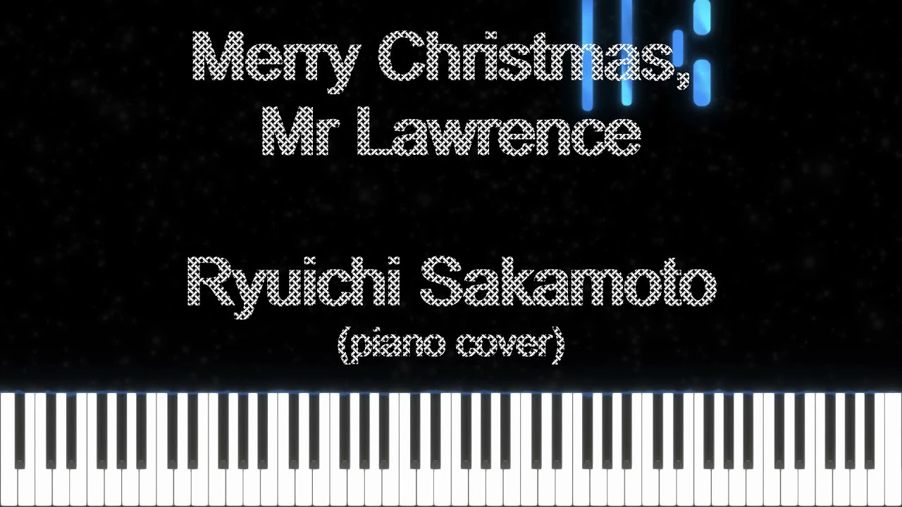Merry Christmas Mr. Lawrence - Ryuichi Sakamoto - piano cover