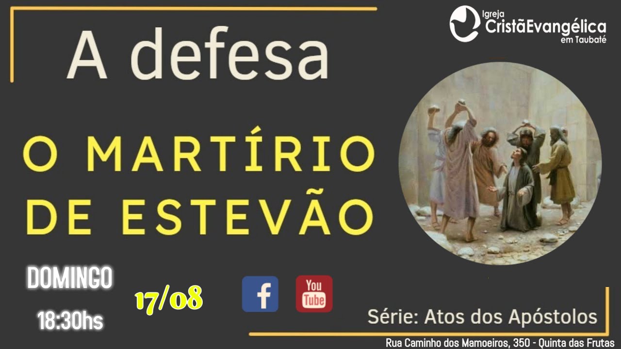 17.08  - A defesa:  o Martírio de Estevão - Atos 7