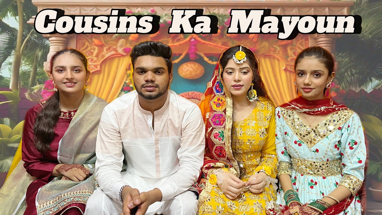 Cousins Ka Mayoun || Haldi Ke Bina Sab Ne Rasam Ki