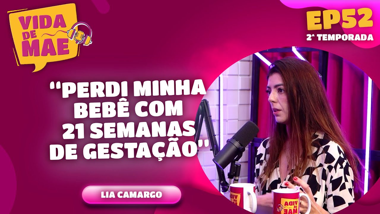 Como foi a perda gestacional tardia | Lia Camargo