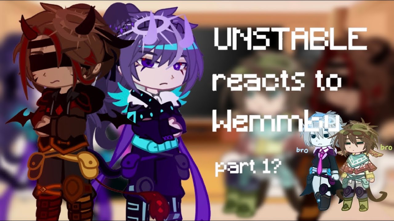 Unstable Universe reacts to Wemmbu || maiyyk 
