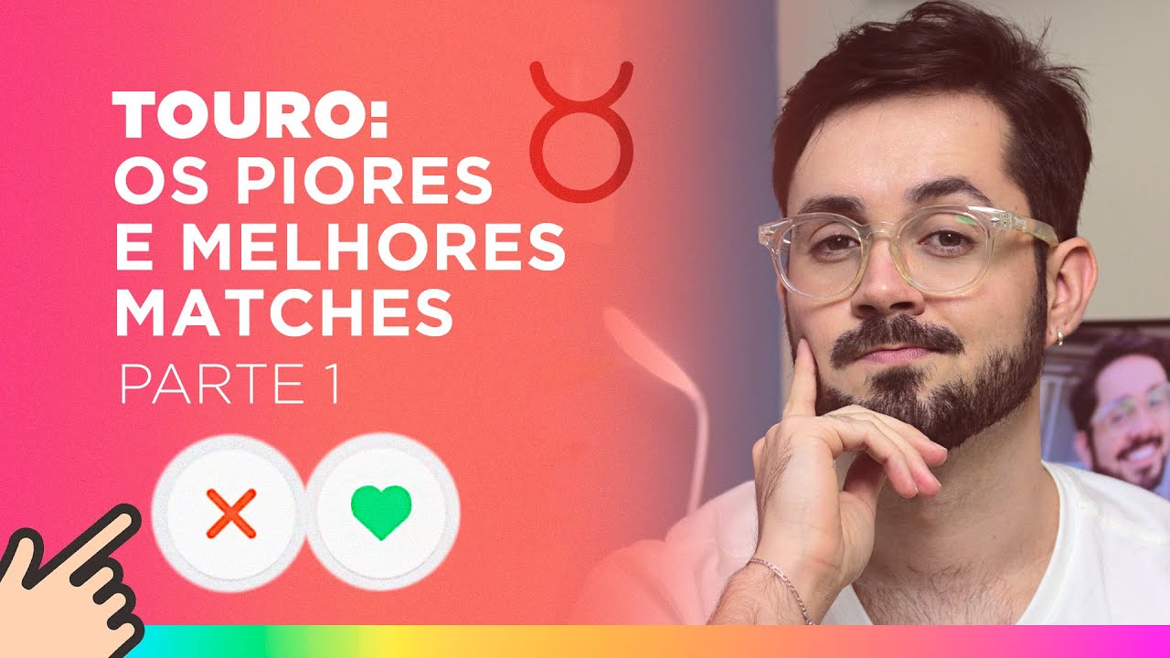 TOURO E O AMOR: AS MELHORES E PIORES COMBINAÇÕES (parte 1)