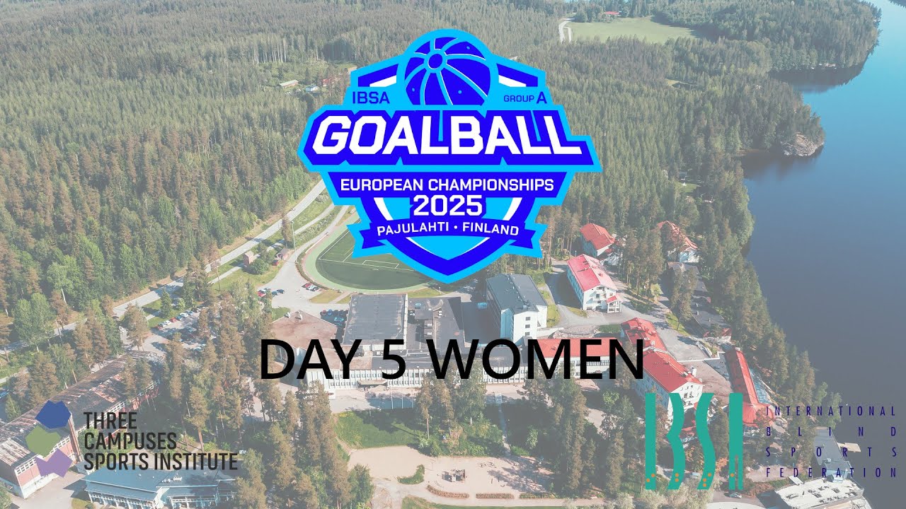 Day 5 | Women | IBSA Goalball European Championships 2025 | Pajulahti, Finland