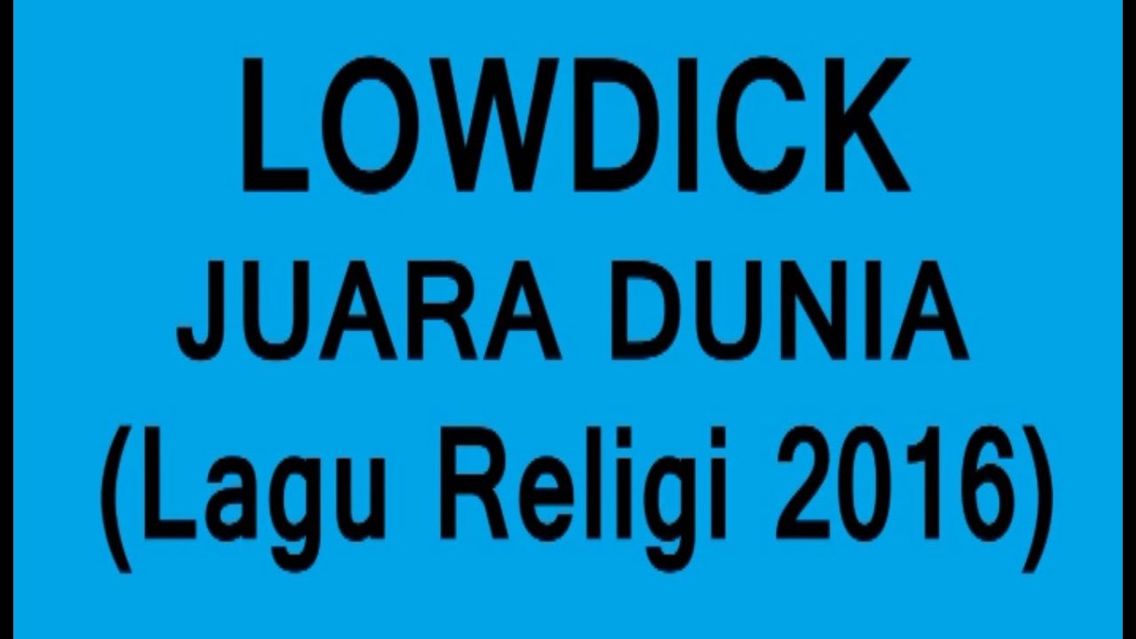 LOWDICK - JUARA DUNIA (Lagu Religi 2016) OFFICIAL LYRIC VIDEO