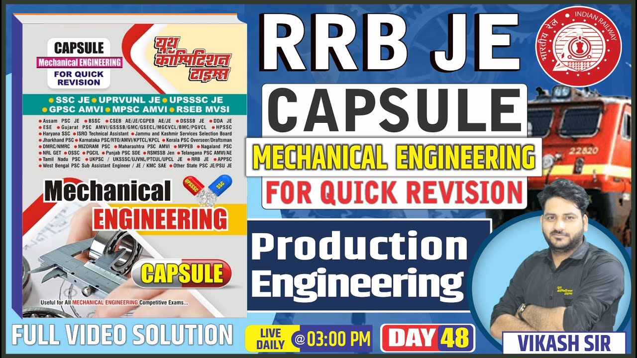 RRB JE CAPSULE MECHANICAL ENGINEERING(QUICK REVISION) Production Engineering BY-VIKASH SIR DAY-48