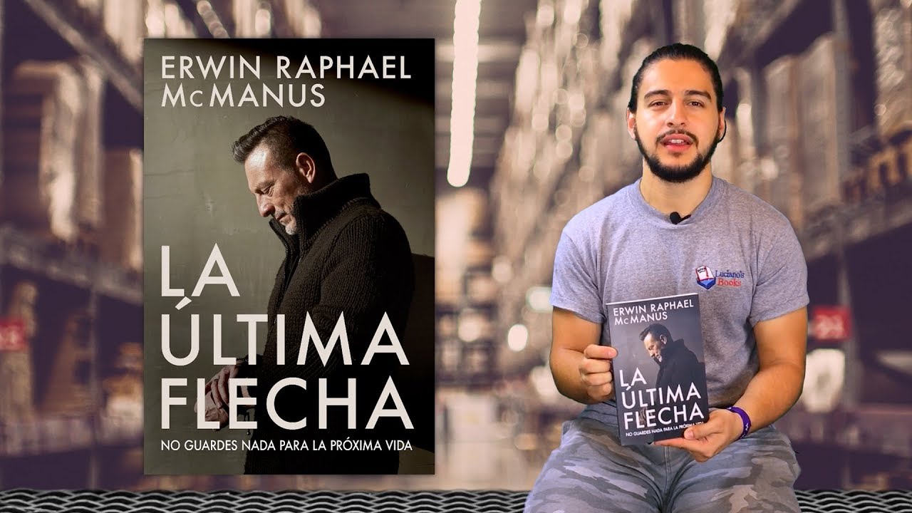 Reseña: La Última Flecha - Erwin R.McManus