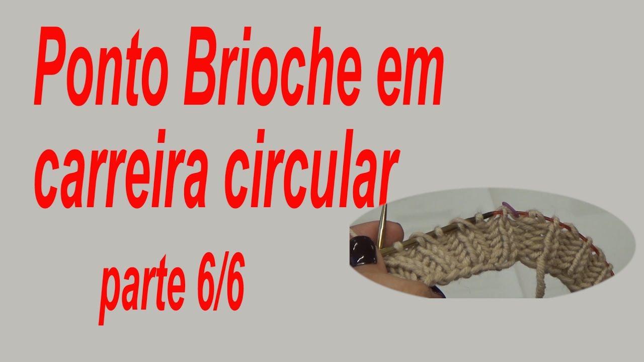 Parte 6 de 6 - Ponto Brioche em Carreira Circular {Tricota Curitiba}