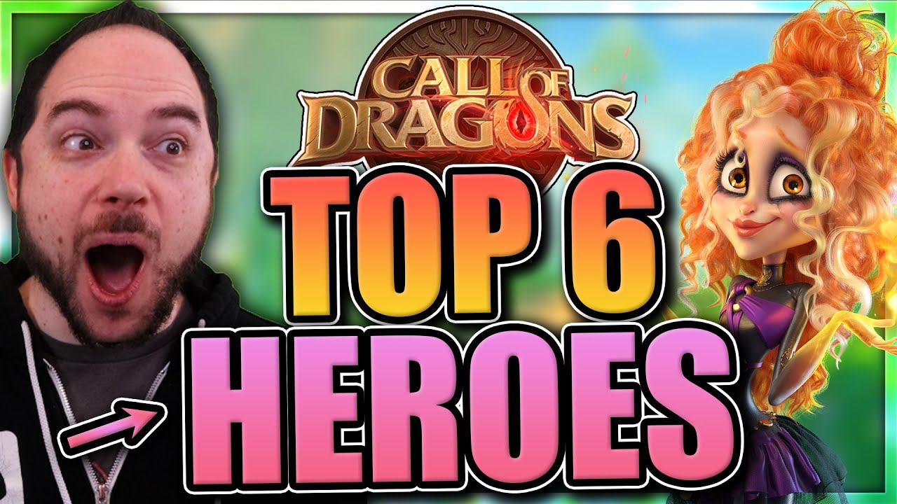 Top 6 Best Hero Investments [best value] Call of Dragons