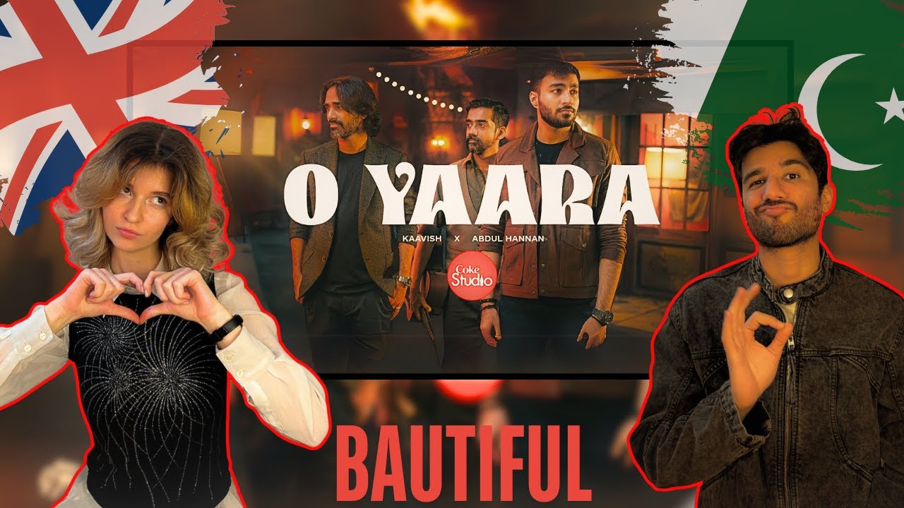 British X Pakistanis Couple Reacts to O yaara x Abdul Hanaan x Kavish - Cokestudio S15