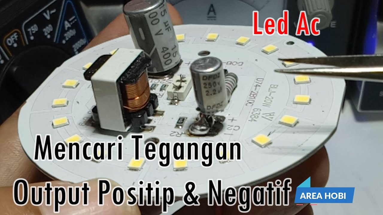 Belajar Mencari Output Positip dan Negatip Lampu Led Ac