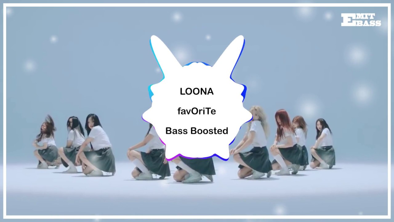 LOONA - favOriTe [ BASS BOOSTED ]  🎧 🎵