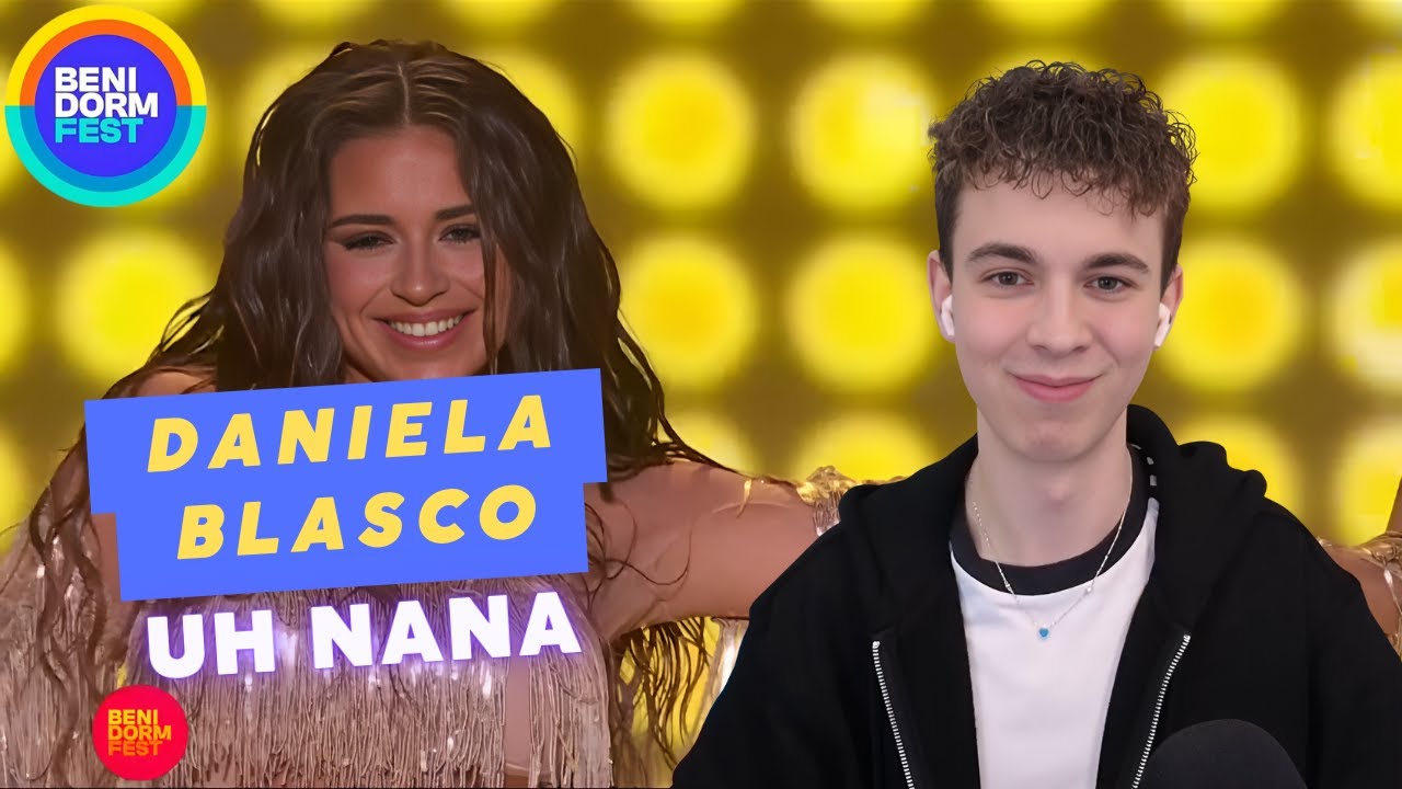DANIELA BLASCO lo tiene todo | Reacci&oacute;n DANIELA BLASCO - UH NANA | BENIDORM FEST 2025 🇪🇸