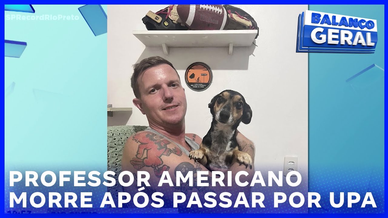 Professor americano morre após passar por UPA