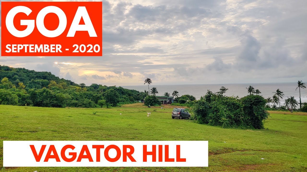 GOA VLOG | SEPTEMBER - 2020 | Vagator Hill | Goa After Lockdown