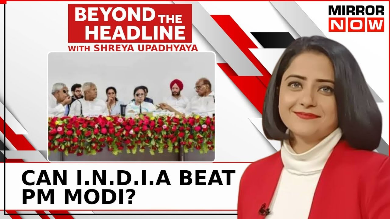 Congress Leads Opposition Unity In Bengaluru  | Can I.N.D.I.A Beat PM Modi? | Beyond The Headlines