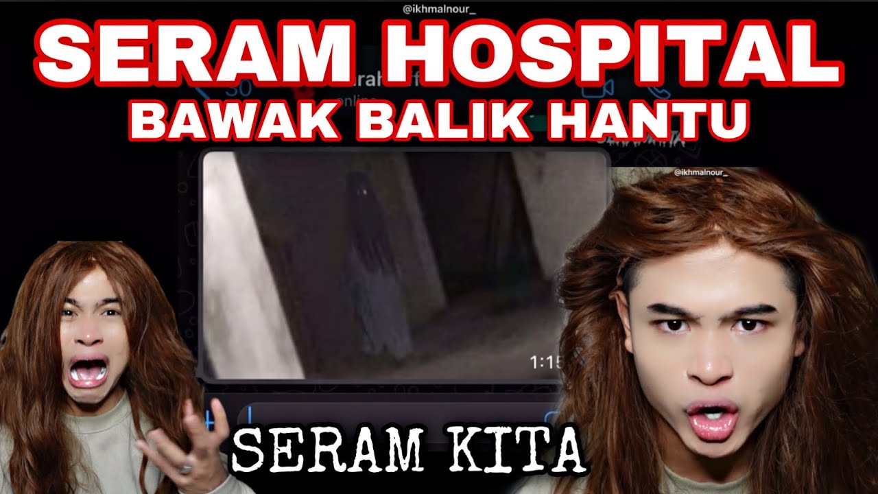 NOURROR❗️| SERAM HOSPITAL😱| SERAM KITA‼️| BAWAK BALIK HANTU 😭‼️