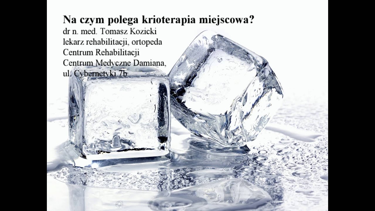 Na czym polega krioterapia miejscowa? - lekarz rehabilitacji dr n. med. Tomasz Kozicki