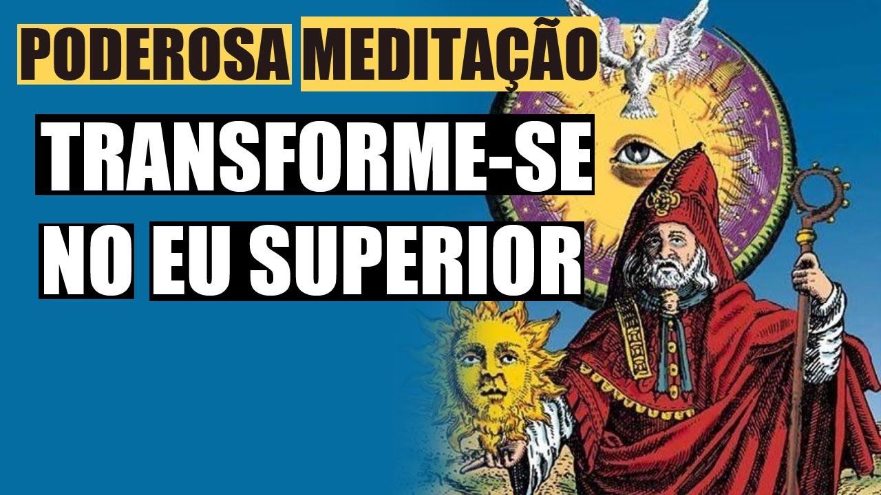 PODEROSA MEDITA&Ccedil;&Atilde;O para transmutar QUALQUER estado mental: ((TRANSMUTA&Ccedil;&Atilde;O HERM&Eacute;TICA)) MD1