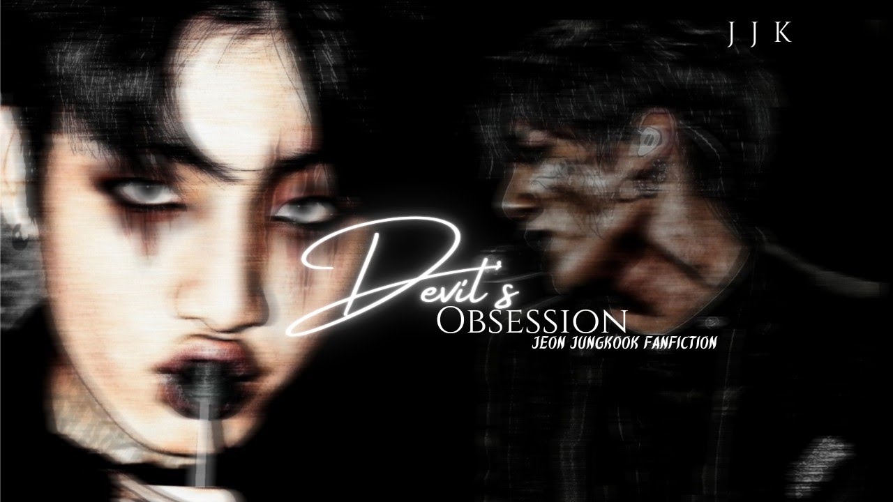 Devil Obsession - Jungkook ff