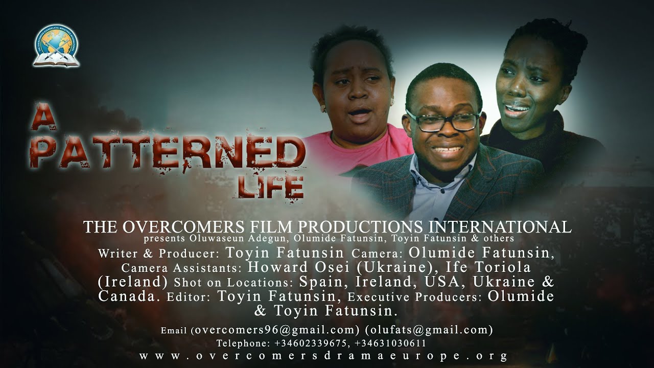 A PATTERNED LIFE Movie || THE OVERCOMERS FILM PRODUCTIONS INT'L || TOYIN ESO-FATUNSIN
