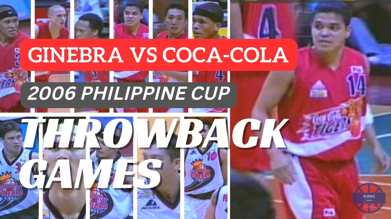 GINEBRA vs COCA-COLA TIGERS | 2006 PBA Philippine Cup | PBA Throwback Games