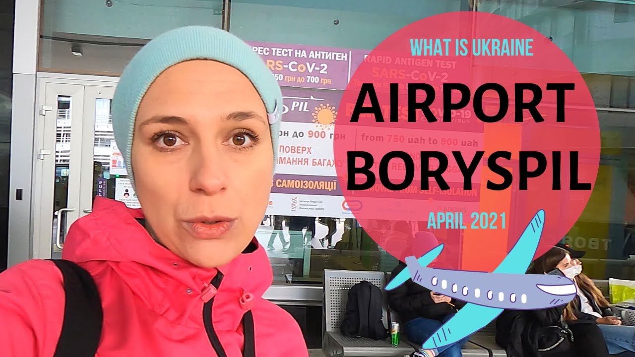 Airport Boryspil and travel rules for Ukraine &ndash; update for APRIL 2021