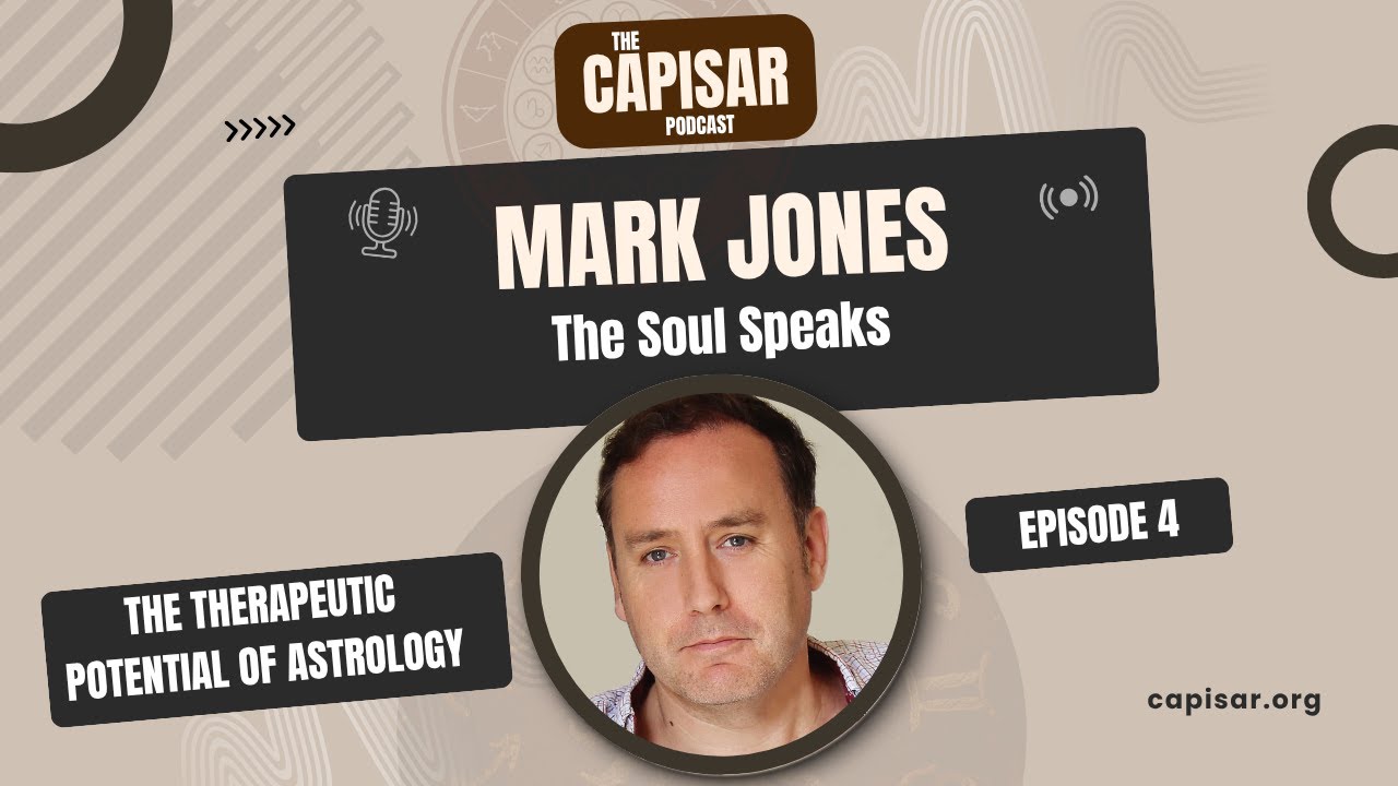 CAPISAR Podcast Ep 4: Mark Jones on Therapeutic Potential of Astrology