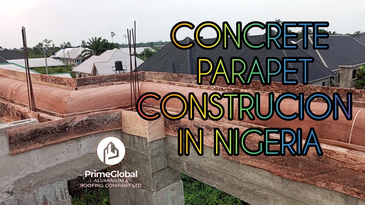CONCRETE PARAPET CONSTRUCTION FOR STOREY BUILDING IN NIGERIA, DELTA STATE PART 2