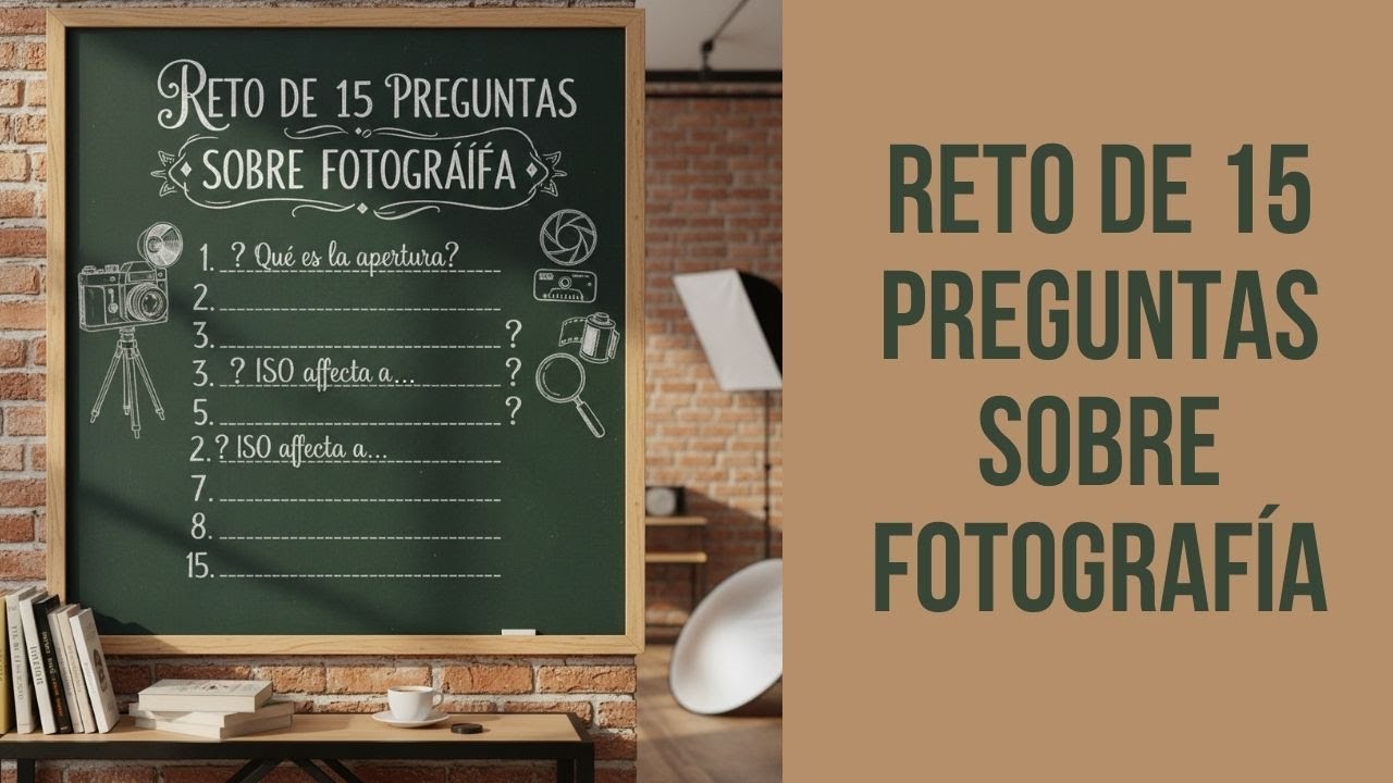 Reto de 15 preguntas sobre fotografía