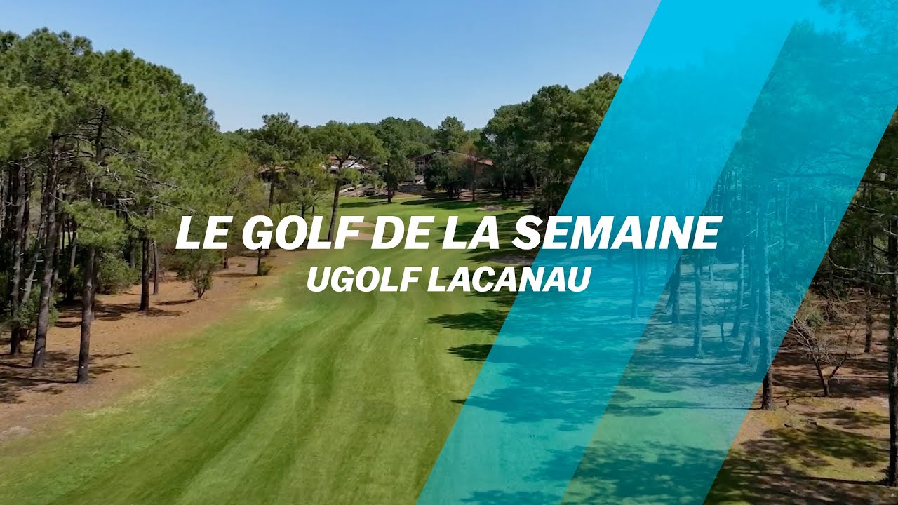 Le Golf de la semaine : UGOLF Lacanau
