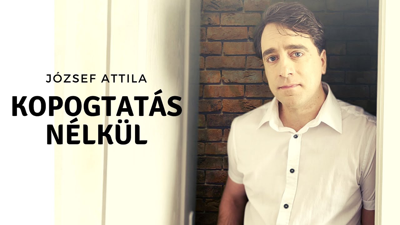 József Attila: Kopogtatás nélkül - VERS mindenÁRON