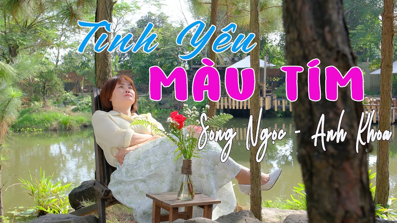ANH KHOA - TÌNH YÊU MÀU TÍM ( Sáng tác: Song Ngọc )