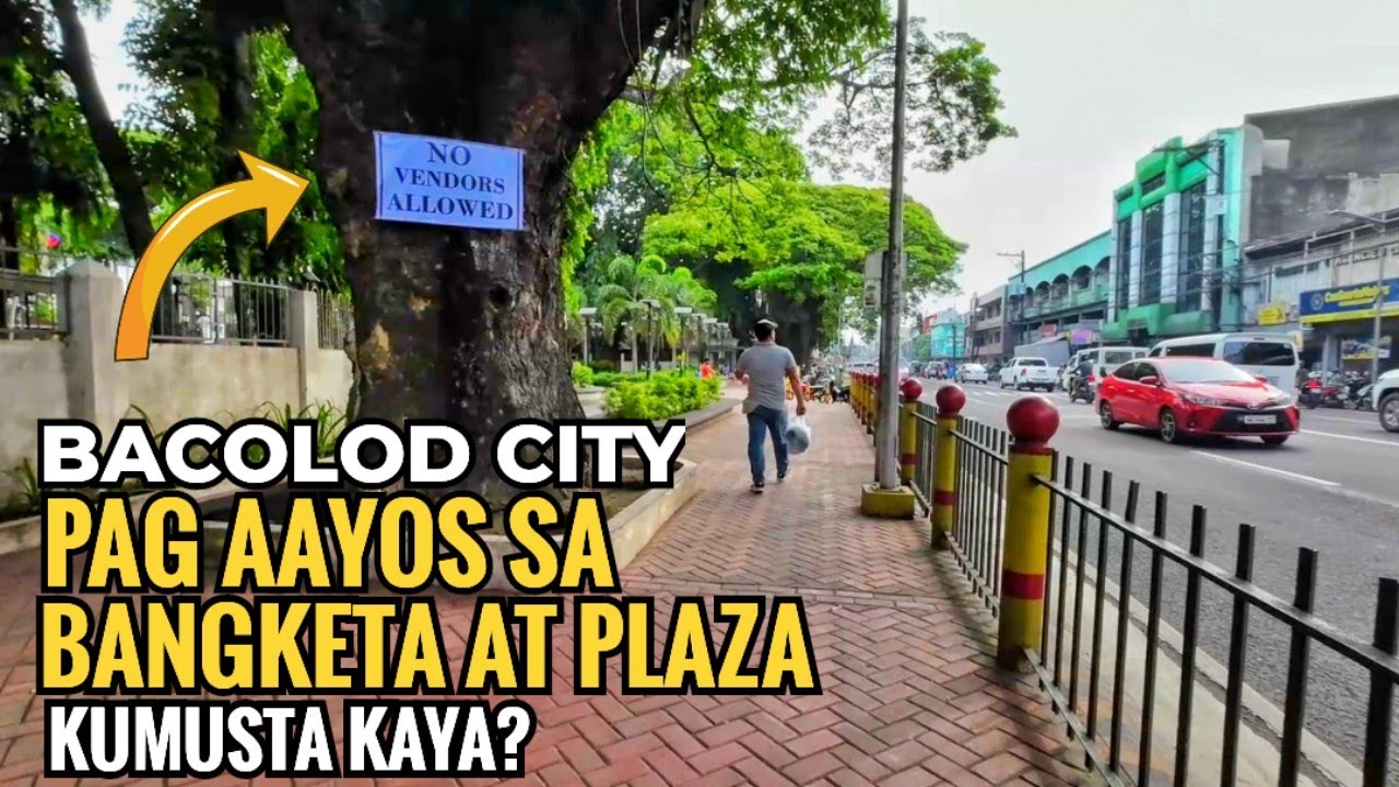PINA-CLEARING ANG MGA BANGKETA may REHABILITASYON DIN SA PUBLIC PLAZA Bacolod City