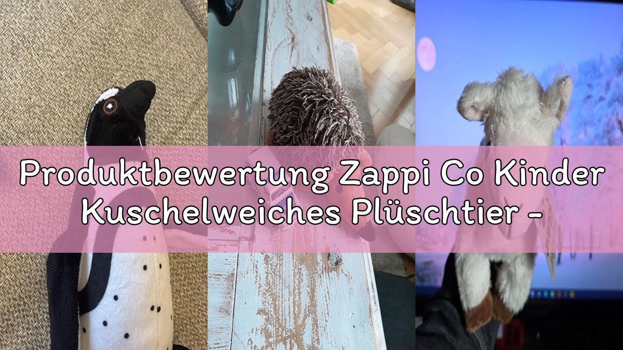 Produktbewertung Zappi Co Kinder Kuschelweiches Plüschtier - Perfekte kuschelige Spielgefährten für