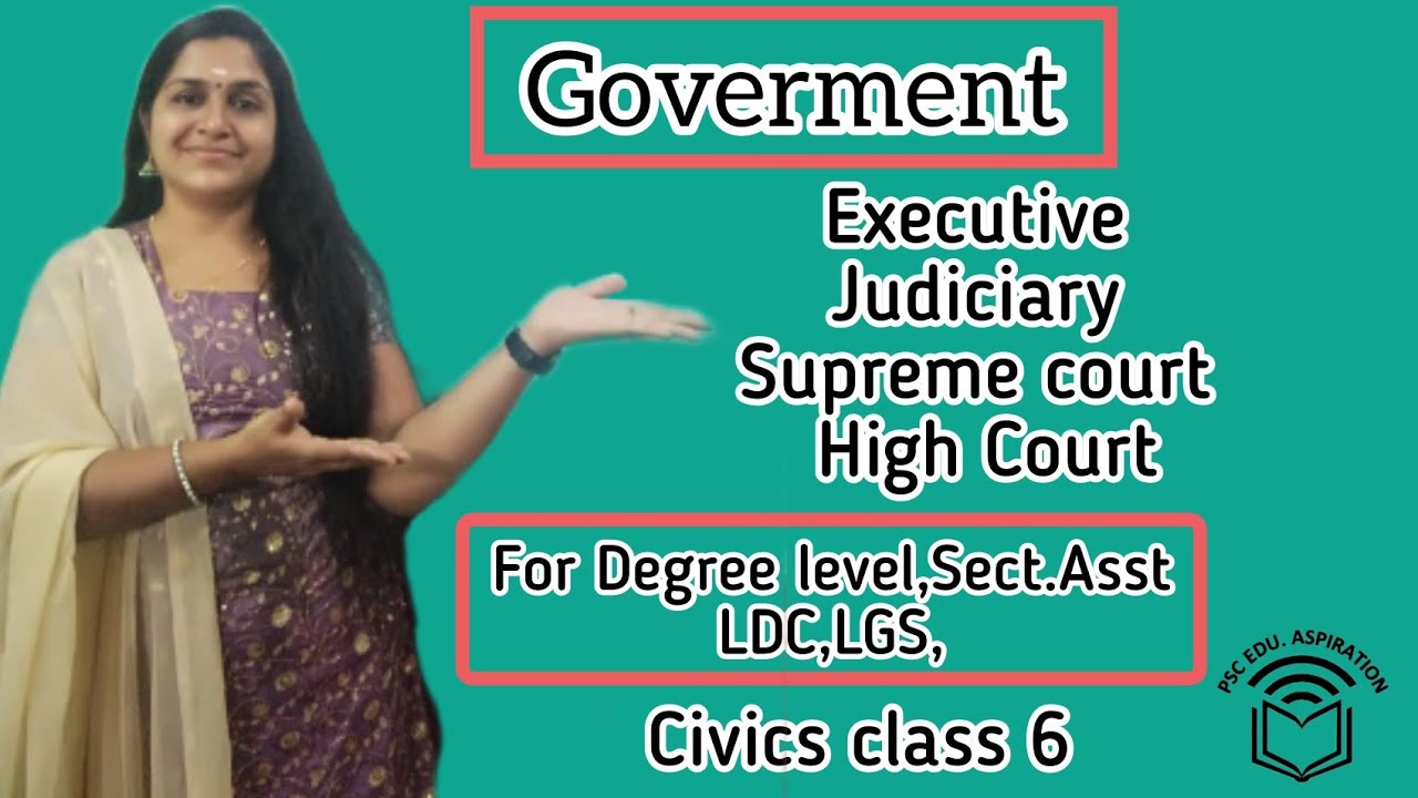 government,executive,judiciary,supreme court and high cout|PSC Edu. Aspiration