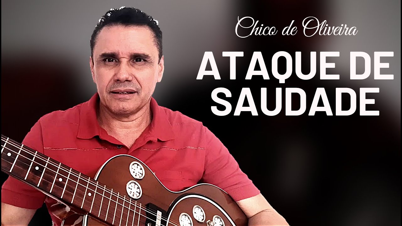 Ataque de Saudade &bull; Chico de Oliveira